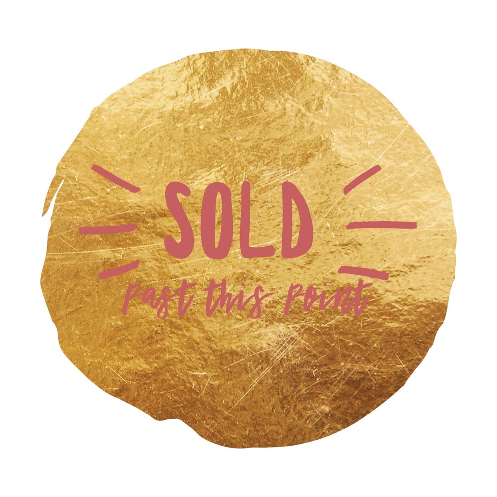 SOLD past this point